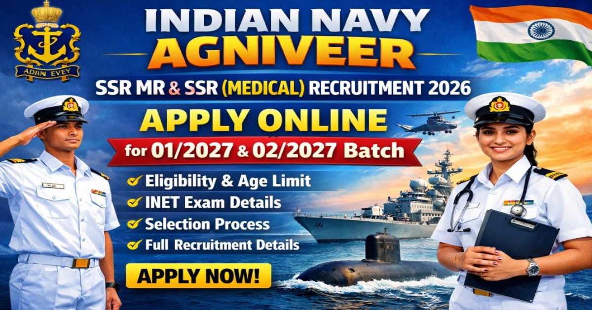 Indian Navy Agniveer SSR MR & SSR (Medical) Recruitment 2026: Apply Online for 01/2027 & 02/2027 Batch, Eligibility, Age Limit & INET Exam