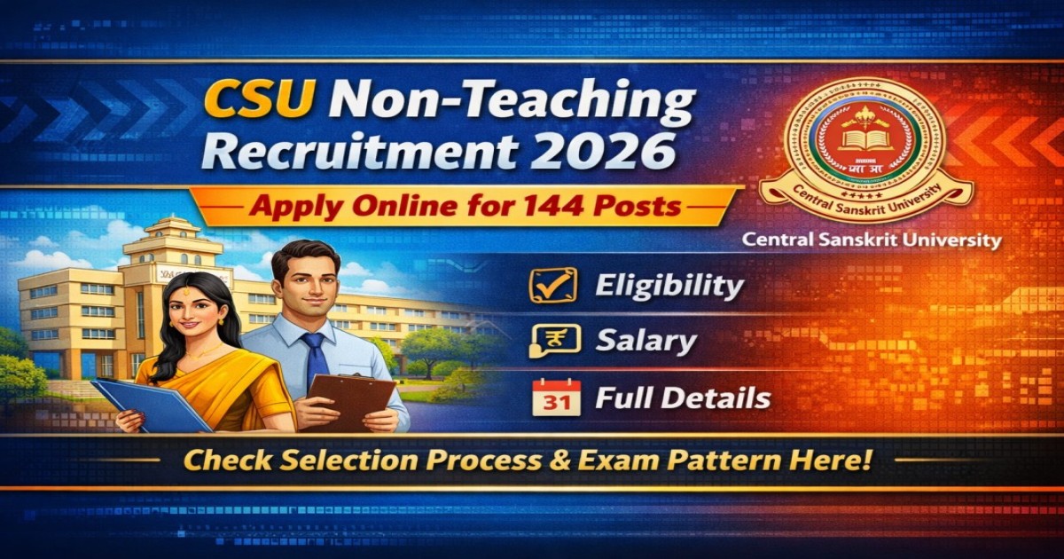CSU Non-Teaching Recruitment 2026: Apply Online for 144 Posts, Eligibility, Salary & Last Date