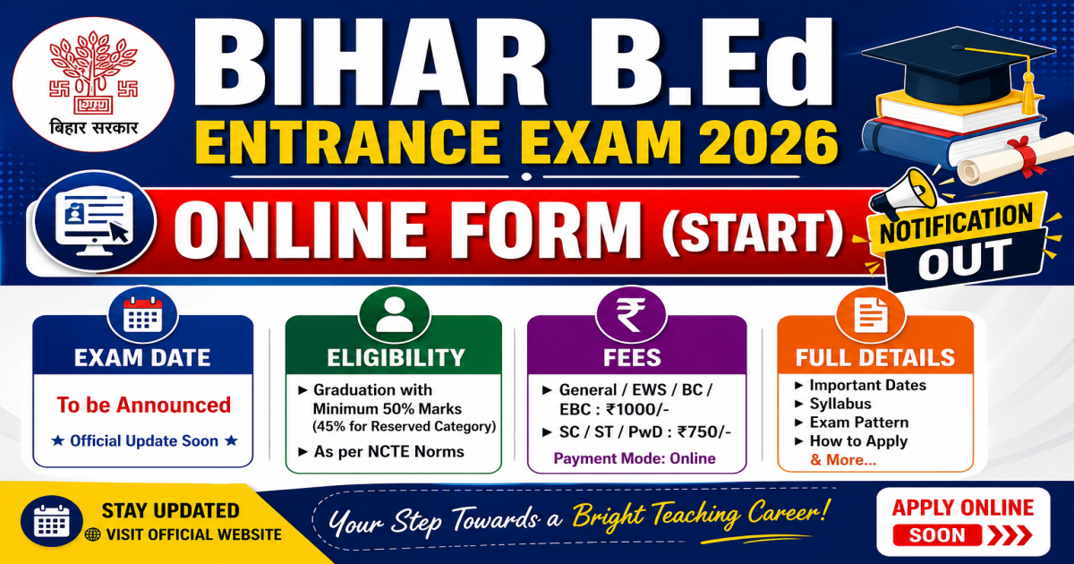 Bihar BEd Entrance Exam 2026 Online Form Start Notification Out, Exam Date, Eligibility. - Bihar Careers Recruitment Update